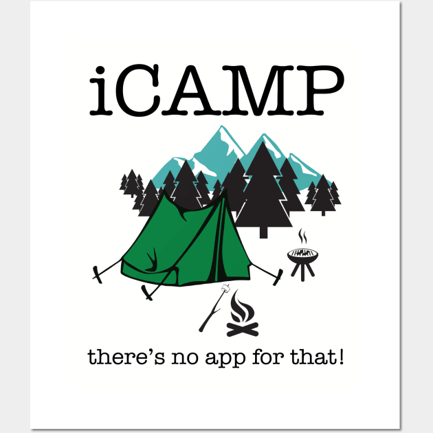 Camping - iCamp Theres No App For That Wall Art by Kudostees